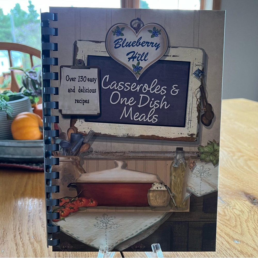 Blueberry Hill Casseroles & One Dish
Meals Cookbook